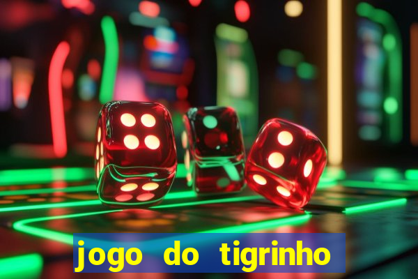 jogo do tigrinho paga de verdade